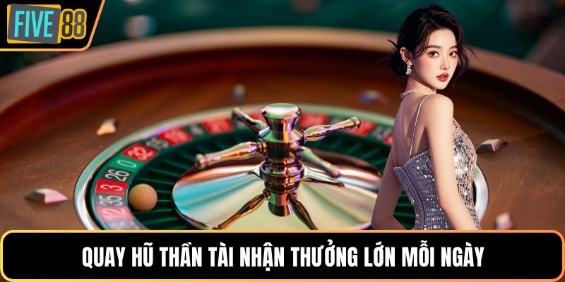 Quay hũ thần tài nhận thưởng lớn mỗi ngày