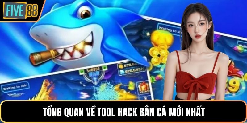 Tổng quan về tool hack bắn cá mới nhất